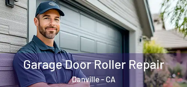  Garage Door Roller Repair Danville - CA