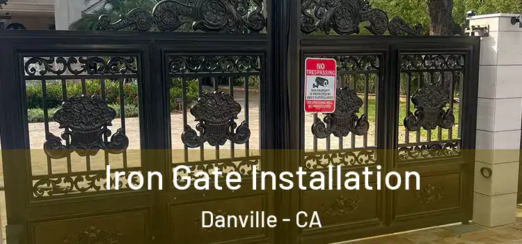  Iron Gate Installation Danville - CA