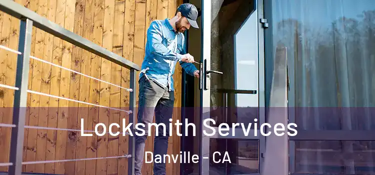 Locksmith Services Danville - CA