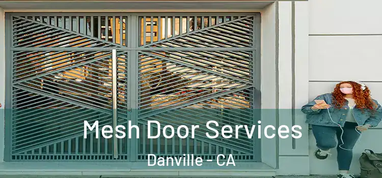 Mesh Door Services Danville - CA