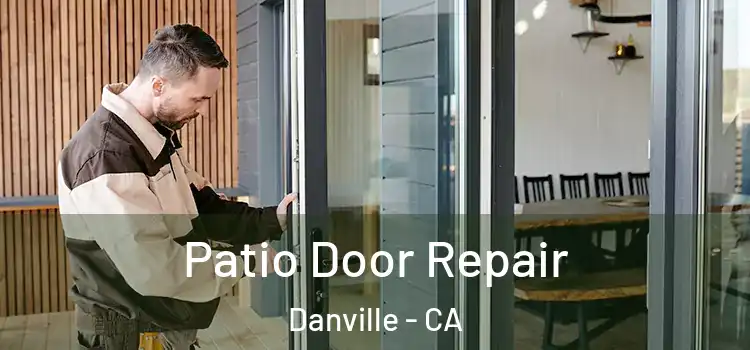 Patio Door Repair Danville - CA