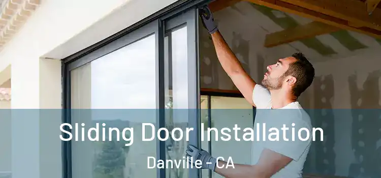  Sliding Door Installation Danville - CA