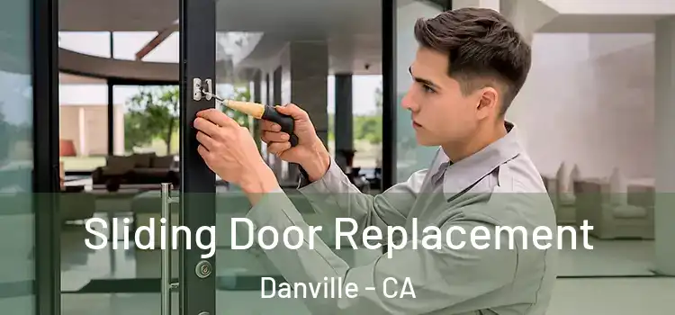 Sliding Door Replacement Danville - CA