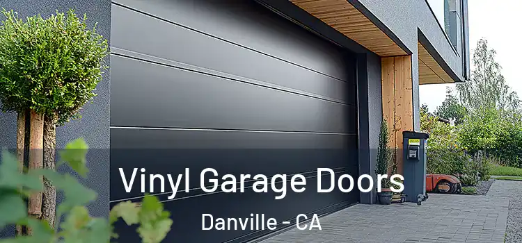  Vinyl Garage Doors Danville - CA